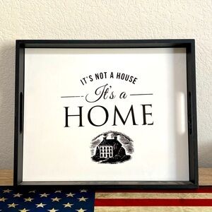 “It’s not a house it’s a home” decor tray